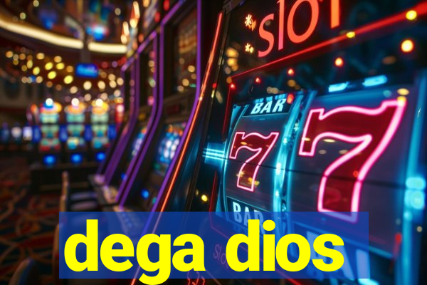dega dios